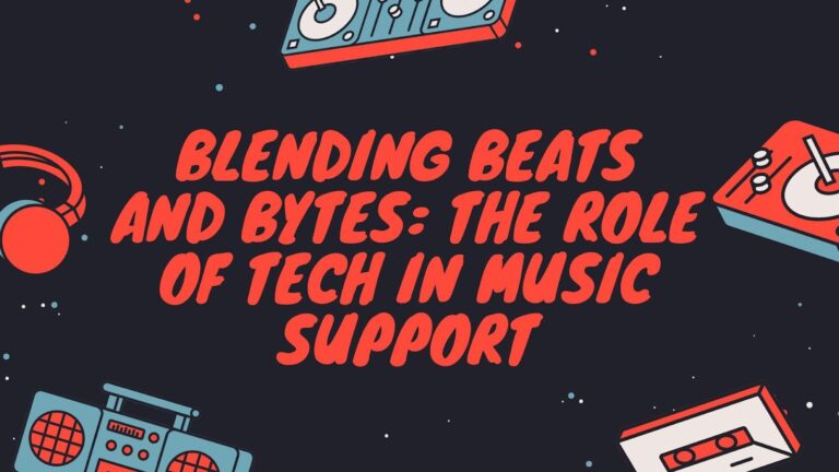 Blending Beats and Bytes: The Role of Tech in Music Support