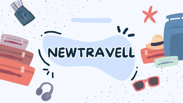 Newtravell: A Trustworthy Guide for Modern Travelers