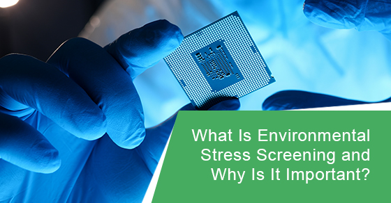 Understanding the Importance of Environmental Stress Testing